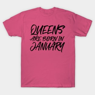 Queens are born in January T-Shirt